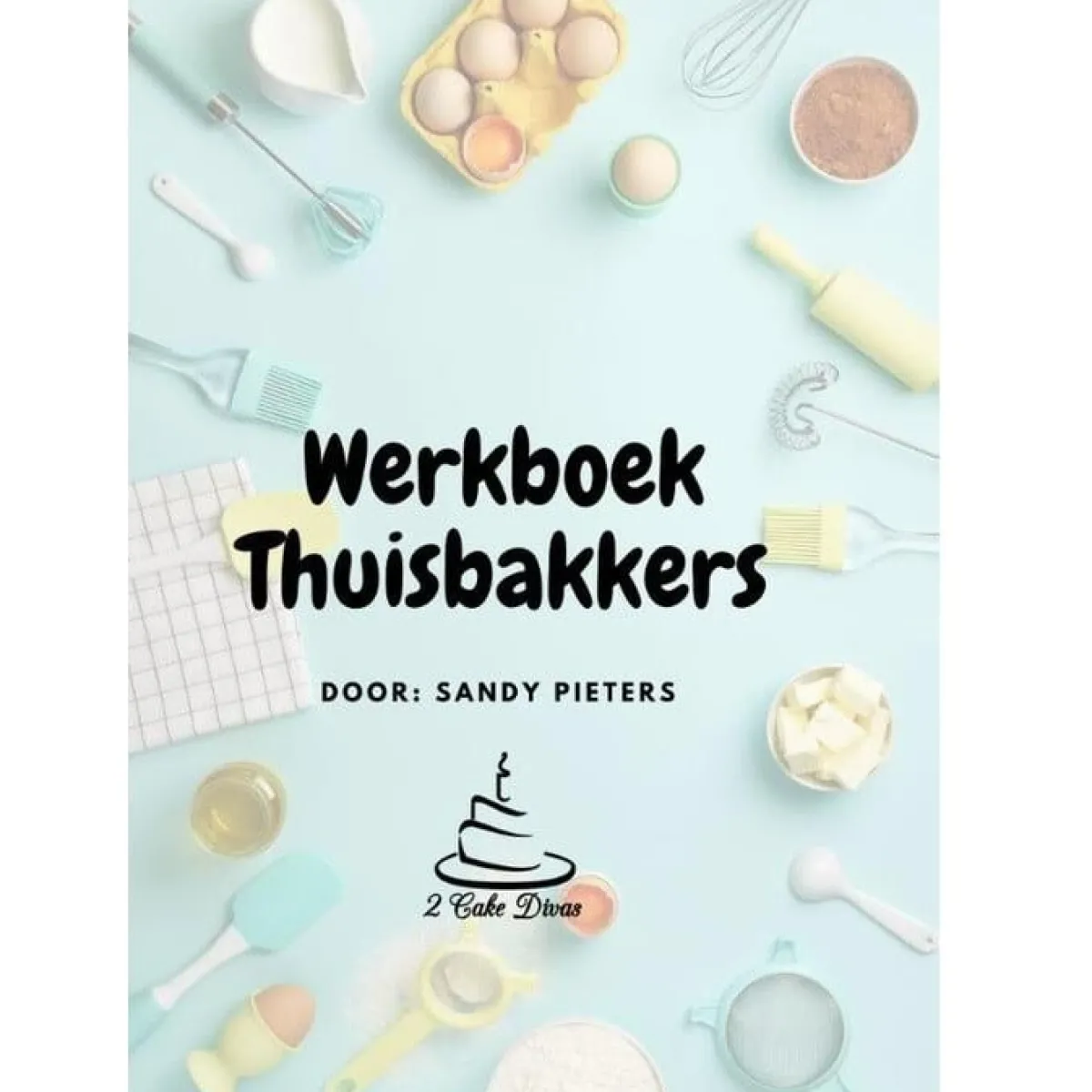 Boek: Werkboek Thuisbakkers